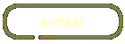 Softball